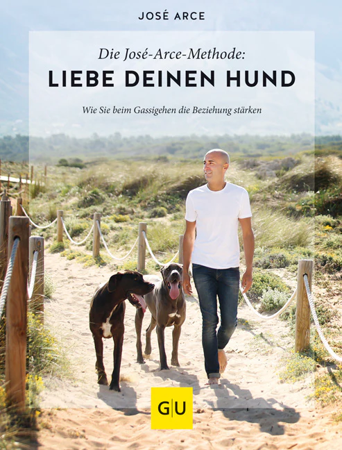 Die  José-Arce-Methode: Liebe Deinen Hund. Wie Sie beim Gassigehen die Beziehung stärken - Image 2