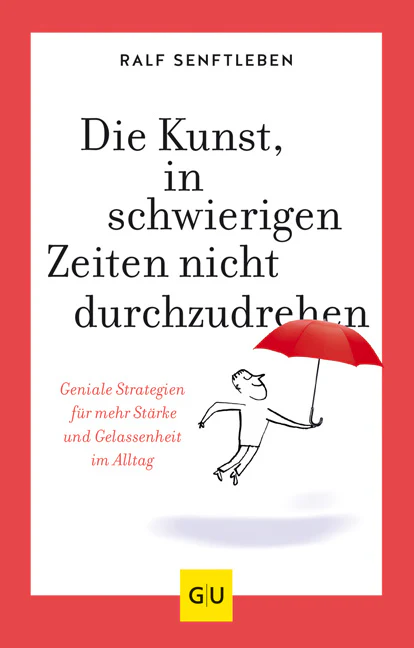 Die Kunst, in schwierigen Zeiten nicht durchzudrehen - Image 2