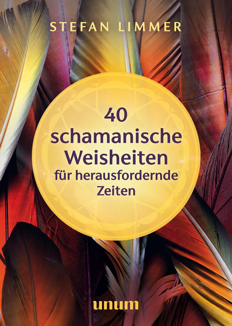 40 schamanische Weisheiten für herausfordernde Zeiten - Image 2
